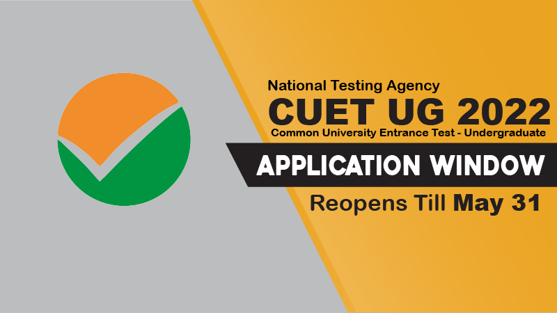 CUET UG 2022: Application Window Reopens Till May 31